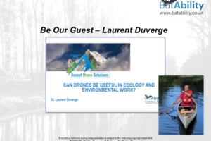 ‘Be Our Guest’ – Dr Laurent Duverge – Can Drones Be Useful In Ecology & Environmental Work?