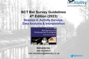 BCT Bat Survey Guidelines 4th Edition – Session 4 – Activity Surveys, Data Analysis & Interpretation