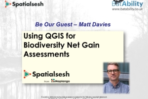 ‘Be Our Guest’ – Matt Davies – Using QGIS for BNG Assessments